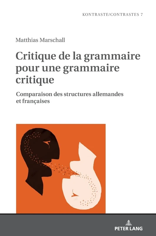 Critique de la Grammaire Pour Une Grammaire Critique: Comparaison Des Structures Allemandes Et Françaises: 7 (Kontraste/Contrastes) - Image 1