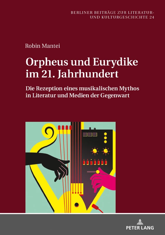 Orpheus und Eurydike im 21. Jahrhundert: Die Rezeption eines musikalischen Mythos in Literatur und Medien der Gegenwart: 24 (Berliner Beitraege Zur Literatur- Und Kulturgeschichte) - Image 1