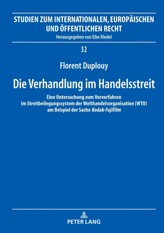 Die Verhandlung im Handelsstreit: Eine Untersuchung zum Vorverfahren im Streitbeilegungssystem der Welthandelsorganisation (WTO) am Beispiel der Sache ... Europaeischen Und Oeffentlichen)
