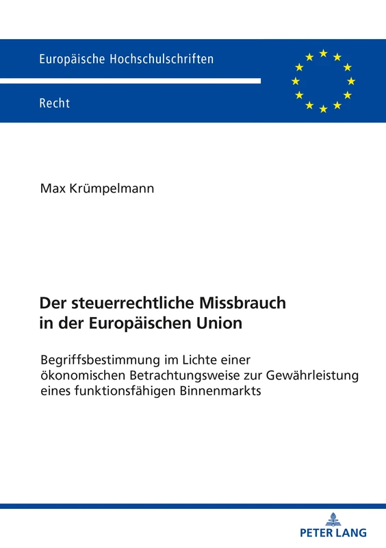 Der steuerrechtliche Missbrauch in der Europäischen Union: 6274 (Europaeische Hochschulschriften Recht)