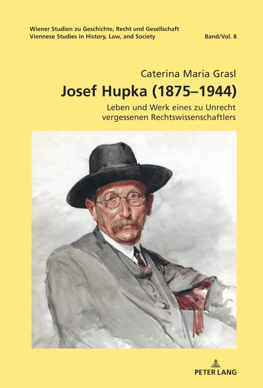 Josef Hupka (1875–1944): Leben und Werk eines zu Unrecht vergessenen Rechtswissenschaftlers: 8 (Wiener Studien Zu Geschichte, Recht Und Gesellschaft. Vienne) - Image 1