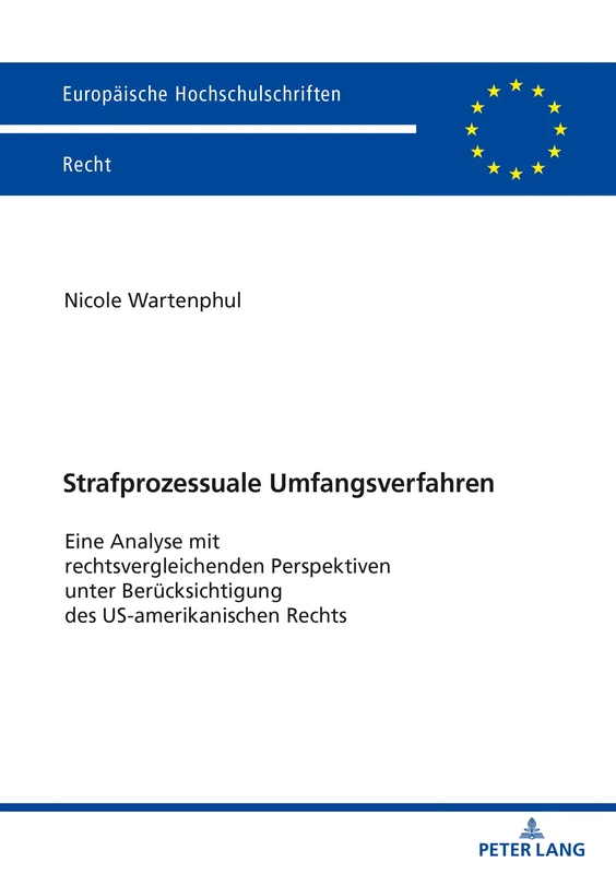 Strafprozessuale Umfangsverfahren: Eine Analyse mit rechtsvergleichenden Perspektiven unter Beruecksichtigung des US-amerikanischen Rechts: 6280 (Europaeische Hochschulschriften Recht)