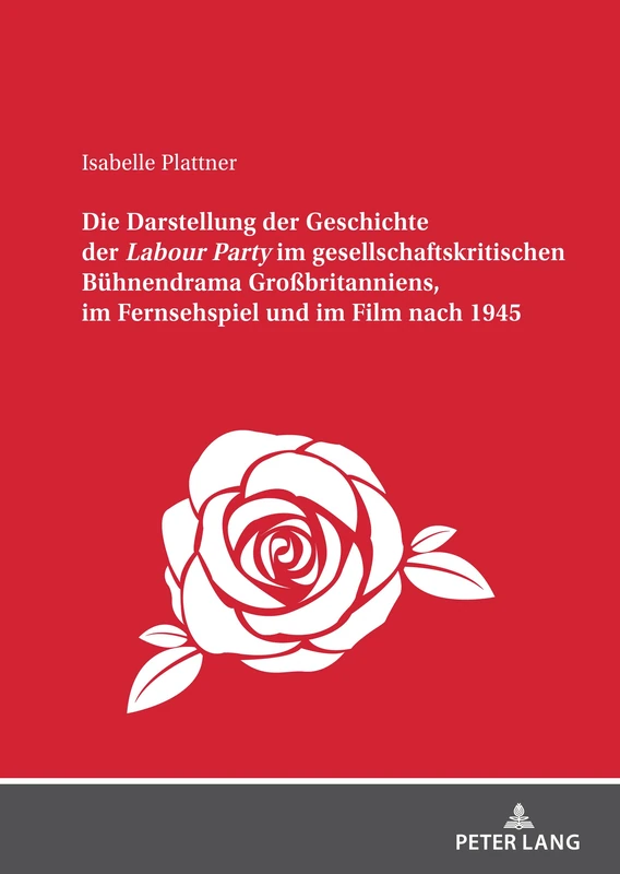 Die Darstellung der Geschichte der Labour Party im gesellschaftskritischen Bühnendrama Großbritanniens
