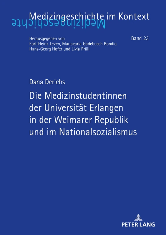 Die Medizinstudentinnen der Universität Erlangen in der Weimarer Republik und im Nationalsozialismus: 23 (Medizingeschichte Im Kontext)