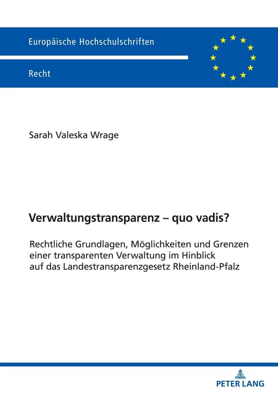 Verwaltungstransparenz – quo vadis?: Rechtliche Grundlagen, Moeglichkeiten und Grenzen einer transparenten Verwaltung im Hinblick auf das ... 6681 (Europaeische Hochschulschriften Recht) - Image 1
