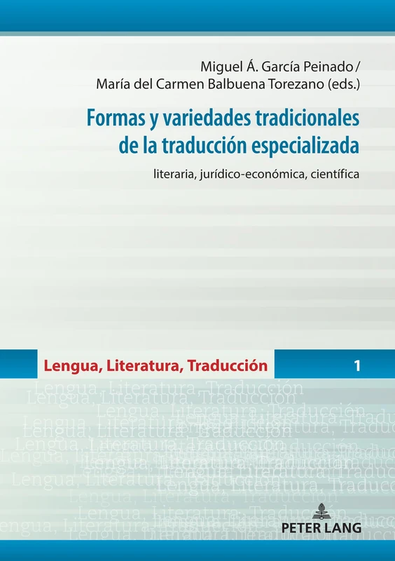 Formas y variedades tradicionales de la traducción especializada: literaria, jurídico-económica, científica: 1 (Lengua, Literatura, Traducción)