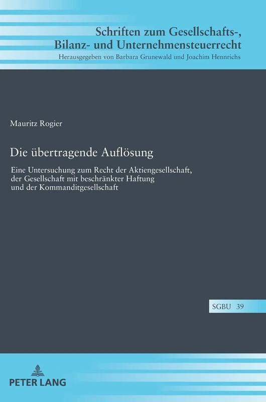 Die übertragende Auflösung: Eine Untersuchung zum Recht der Aktiengesellschaft, der Gesellschaft mit beschraenkter Haftung und der ... Bilanz- Und Unternehmensteuerr) - Image 1