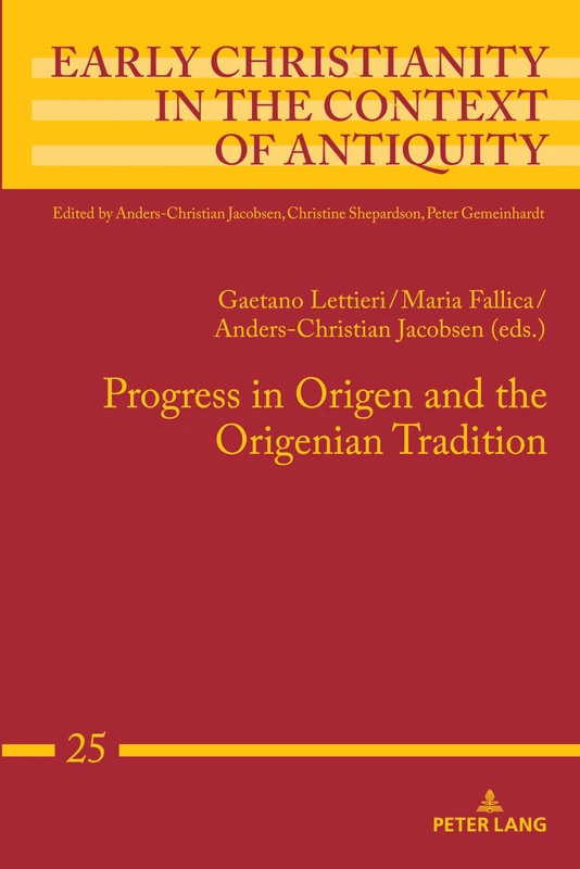 Progress in Origen and the Origenian Tradition: 25 (Early Christianity in the Context of Antiquity)