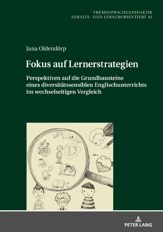 Fokus auf Lernerstrategien: Perspektiven auf die Grundbausteine eines diversitaetssensiblen Englischunterrichts im wechselseitigen Vergleich: 42 ... Inhalts- Und Lernerorientiert / Foreig)