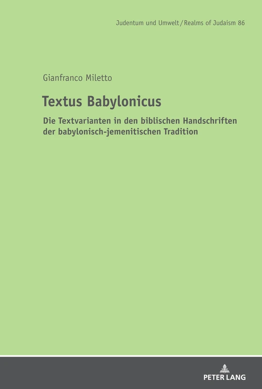 Textus Babylonicus: Die Textvarianten in den biblischen Handschriften der babylonisch-jemenitischen Tradition: 86 (Judentum Und Umwelt / Realms of Judaism)