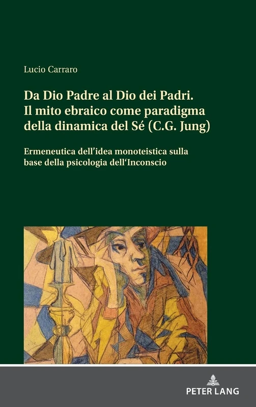 Da Dio Padre al Dio dei Padri Il mito ebraico come paradigma della dinamica del Sé (C.G. Jung): Ermeneutica dell'idea monoteistica a partire dalla psicologia dell'inconscio - Image 1