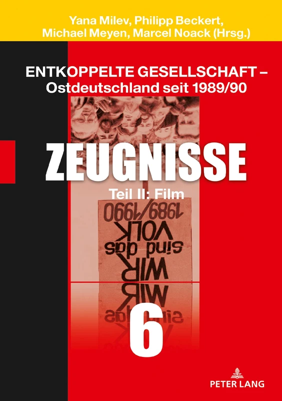 Entkoppelte Gesellschaft - Ostdeutschland seit 1989/90: Band 6: Zeugnisse Teil II: Film - Image 1