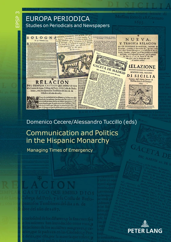 Communication and Politics in the Hispanic Monarchy: Managing Times of Emergency: 3 (Europa periodica)