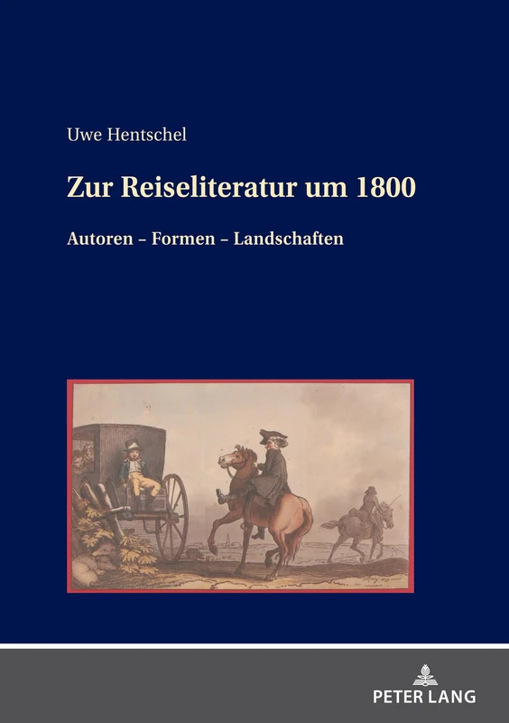 Zur Reiseliteratur um 1800: Autoren - Formen - Landschaften