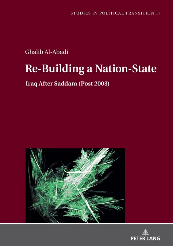 Re-Building a Nation-State: Iraq After Saddam (Post 2003): 17 (Studies in Political Transition) - Image 1
