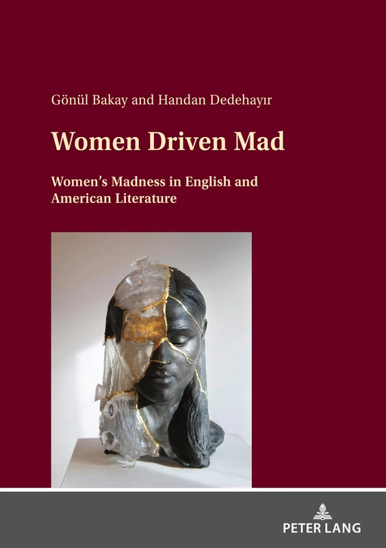 Women Driven Mad: Women’s Madness in English and American Literature