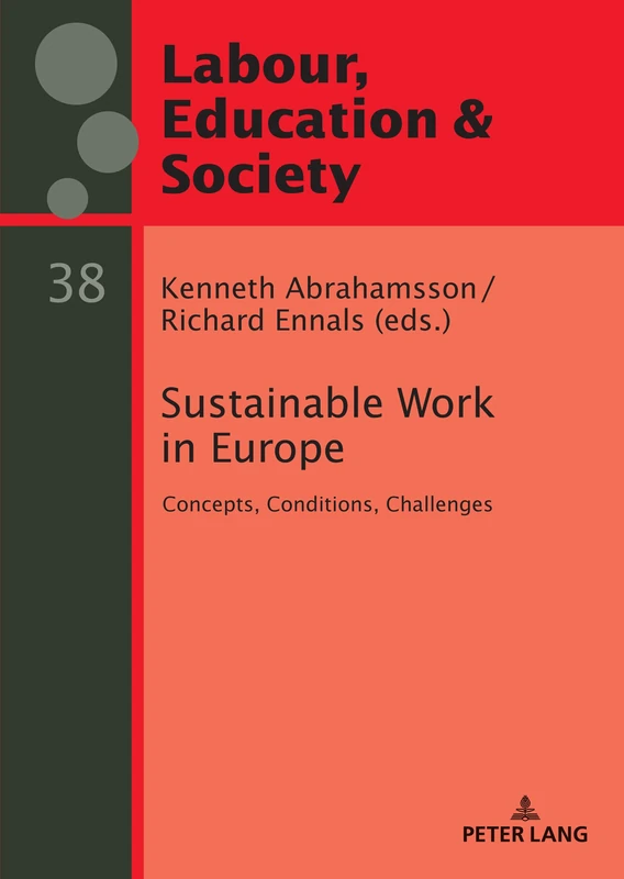 Sustainable Work in Europe: Concepts, Conditions, Challenges: 38 (Arbeit, Bildung und Gesellschaft / Labour, Education and Society)