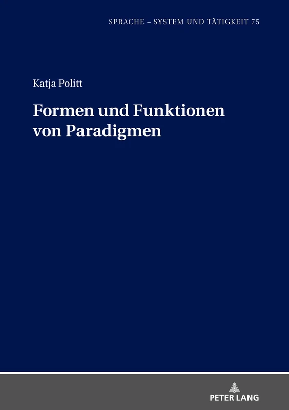 Formen und Funktionen von Paradigmen: 75 (Sprache - System Und Taetigkeit)