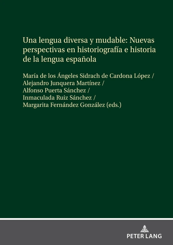 Una lengua diversa y mudable. Nuevas perspectivas en historiografía e historia de la lengua española