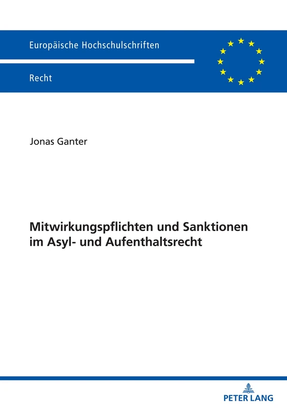 Mitwirkungspflichten und Sanktionen im Asyl- und Aufenthaltsrecht: 6298 (Europaeische Hochschulschriften Recht)