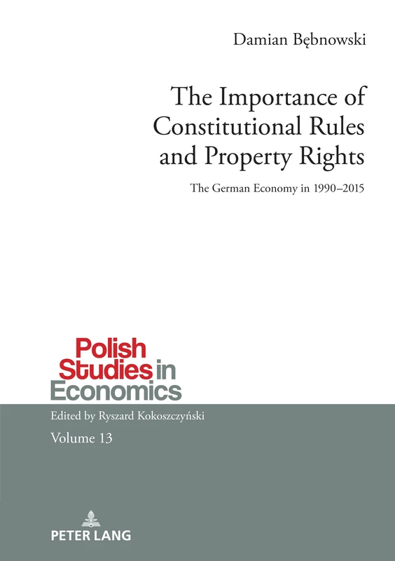 The Importance of Constitutional Rules and Property Rights: The German Economy in 1990–2015: 13 (Polish Studies in Economics) - Image 1