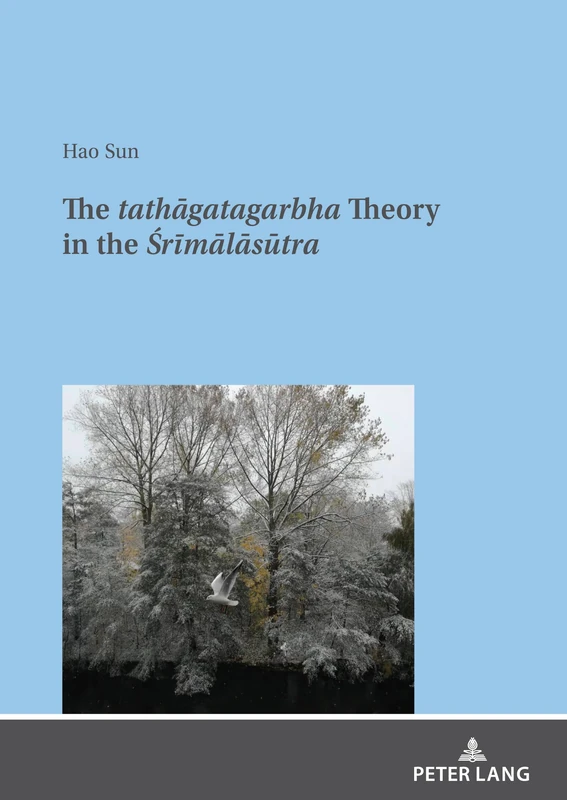 The tathāgatagarbha Theory in the Śrīmālāsūtra