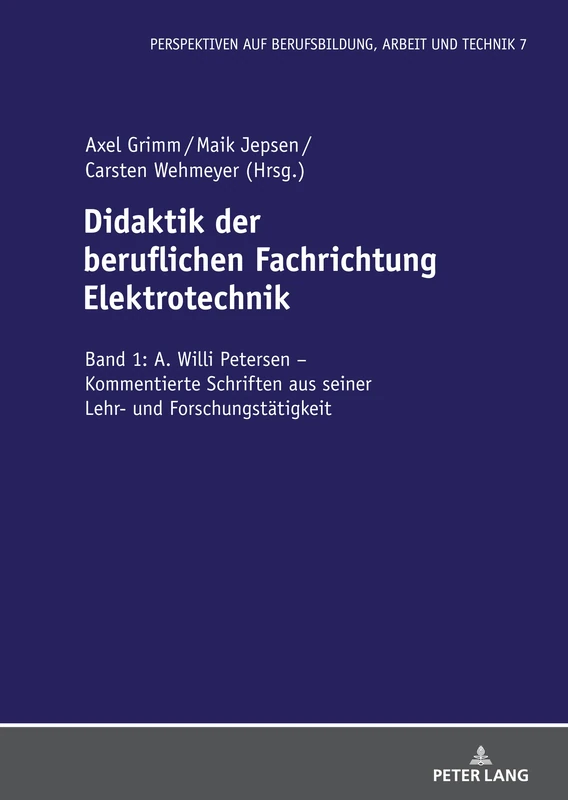 Didaktik der beruflichen Fachrichtung Elektrotechnik: Band 1: A. Willi Petersen - Kommentierte Schriften aus seiner Lehr- und Forschungstaetigkeit: 7 ... Auf Berufsbildung, Arbeit Und Technik) - Image 1