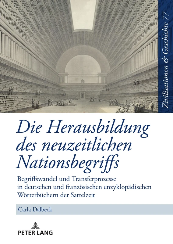 Die Herausbildung des neuzeitlichen Nationsbegriffs: Begriffswandel und Transferprozesse in deutschen und franzoesischen enzyklopaedischen ... Und Geschichte / Civilizations and History /) - Image 1
