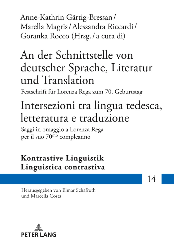 An der Schnittstelle von deutscher Sprache, Literatur und Translation / Intersezioni tra lingua tedesca, letteratura e traduzione: Festschrift fuer ... Linguistik / Linguistica contrastiva)
