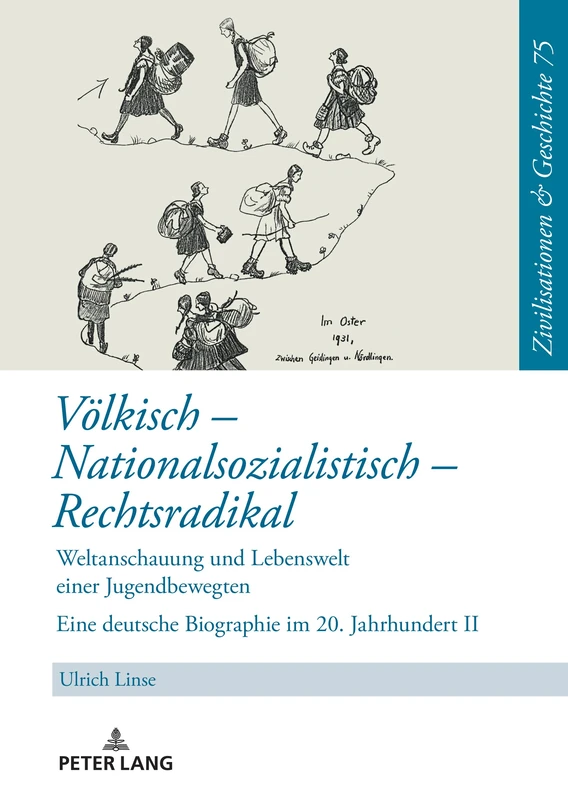 Voelkisch - Nationalsozialistisch - Rechtsradikal: Das Leben der Hildegard Friese - Teil 2: 75 (Zivilisationen Und Geschichte / Civilizations and History /)