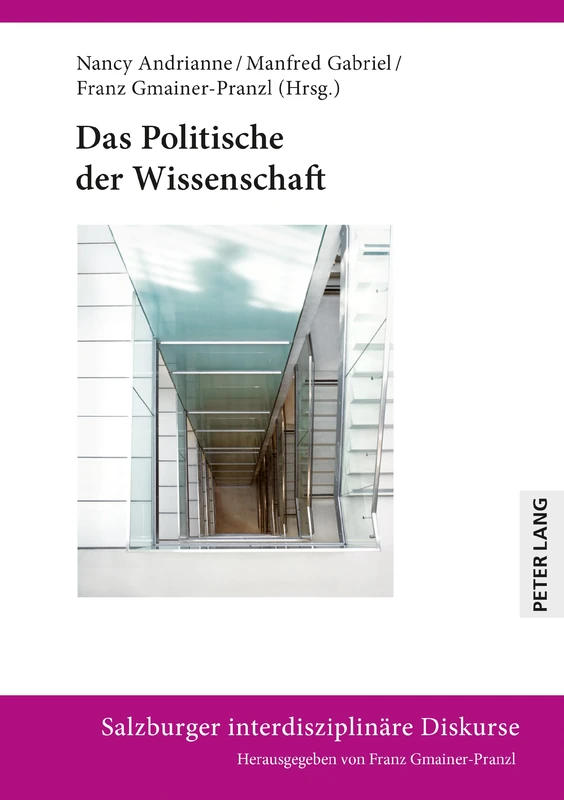 Das Politische der Wissenschaft: 18 (Salzburger Interdisziplinaere Diskurse)