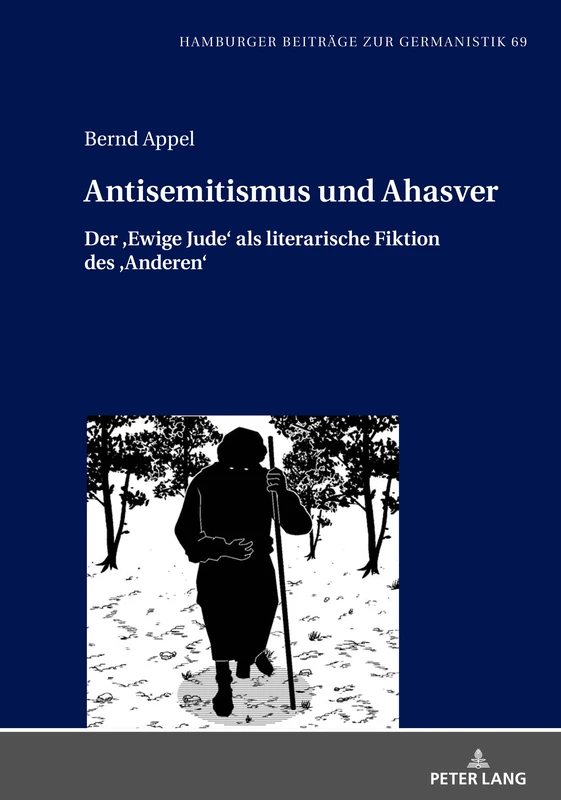 Antisemitismus und Ahasver: Der Ewige Jude als literarische Fiktion des Anderen: 69 (Hamburger Beitraege Zur Germanistik)