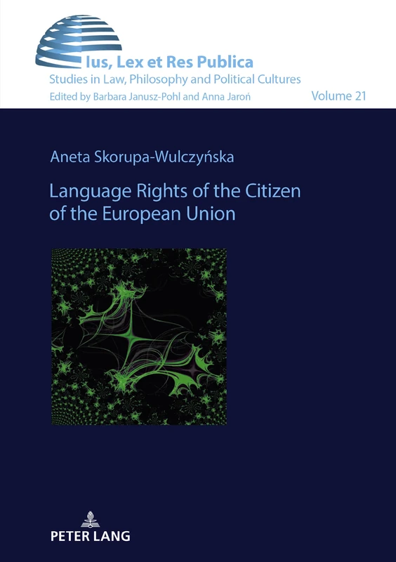 Language Rights of the Citizen of the European Union: 21 (Ius, Lex et Res Publica)