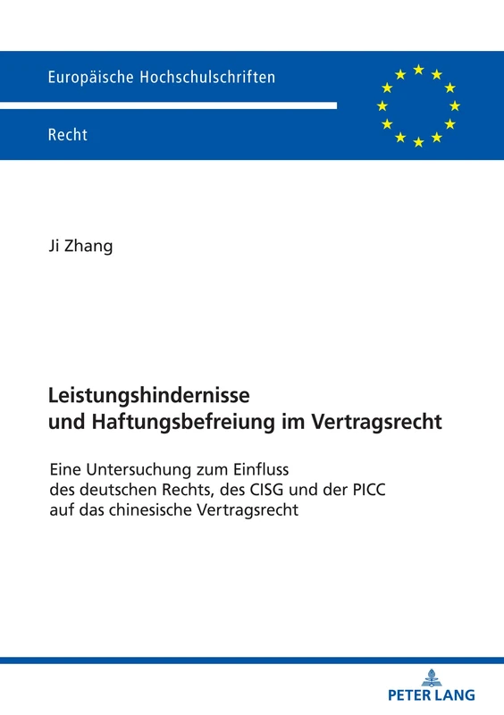 Leistungshindernisse und Haftungsbefreiung im Vertragsrecht: Eine Untersuchung zum Einfluss des deutschen Rechts, des CISG und der PICC auf das ... 6306 (Europaeische Hochschulschriften Recht) - Image 1