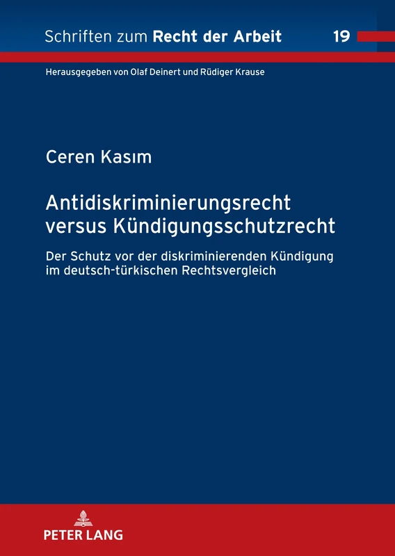 Antidiskriminierungsrecht versus Kuendigungsschutzrecht: Schutz vor der diskriminierenden Kuendigung im deutsch-tuerkischen Rechtsvergleich: 19 (Schriften Zum Recht der Arbeit) - Image 1