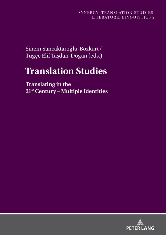 Translating Studies: Translating in the 21st Century-Multiple Identities: 2 (Synergy)