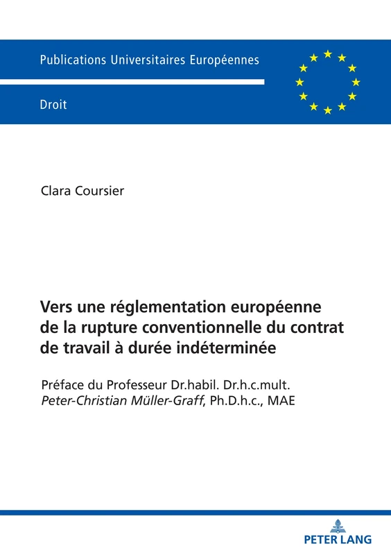 Vers Une Réglementation Européenne de la Rupture Conventionnelle Du Contrat de Travail À Durée Indéterminée: Préface Du Professeur Dr.Habil. ... 6716 (Europaeische Hochschulschriften Recht) - Image 1