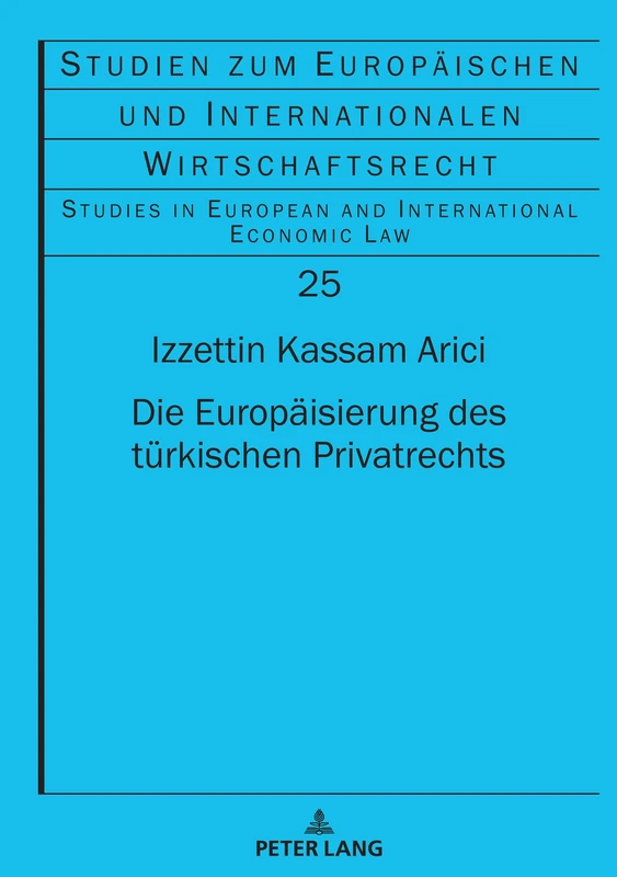 Die Europaeisierung des tuerkischen Privatrechts: 25 (Studien Zum Europaeischen Und Internationalen Wirtschaftsrec) - Image 1