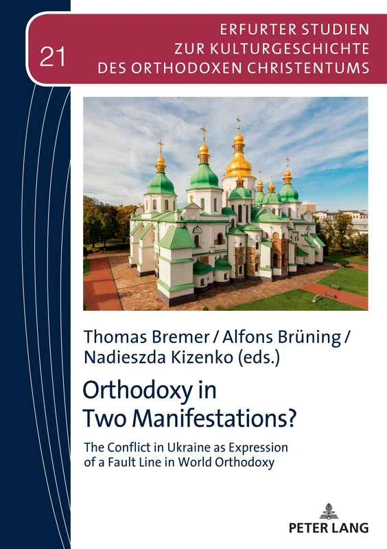 Orthodoxy in Two Manifestations?: The Conflict in Ukraine as Expression of a Fault Line in World Orthodoxy: 21 (Erfurter Studien zur Kulturgeschichte des Orthodoxen Christentums)