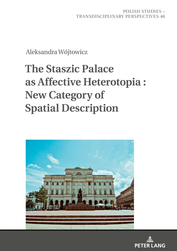 The Staszic Palace as Affective Heterotopia : New Category of Spatial Description: 46 (Polish Studies – Transdisciplinary Perspectives) - Image 1