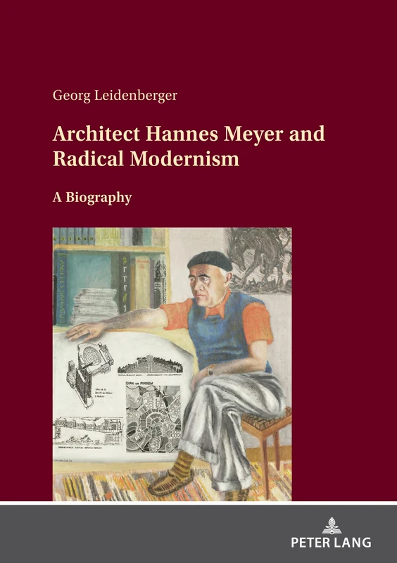 Architect Hannes Meyer and Radical Modernism: A biography - Image 1