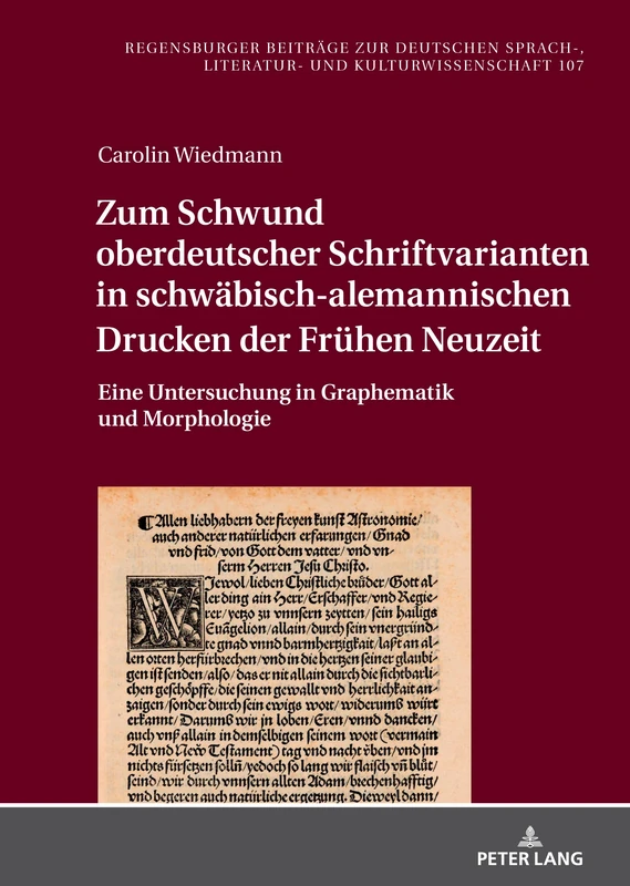 Zum Schwund oberdeutscher Schriftvarianten in schwäbisch-alemannischen Drucken der Frühen Neuzeit: Eine Untersuchung in Graphematik und Morphologie: ... Sprach-, Literatur- und Kulturwissenschaft)