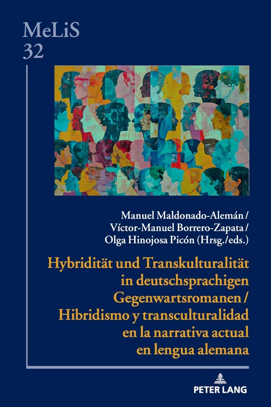 Hybridität und Transkulturalität in deutschsprachigen Gegenwartsromanen / Hibridismo y transculturalidad en la narrativa actual en lengua alemana: 32 ... Literaturen - Sprachen in Anglistik/Amerikan)