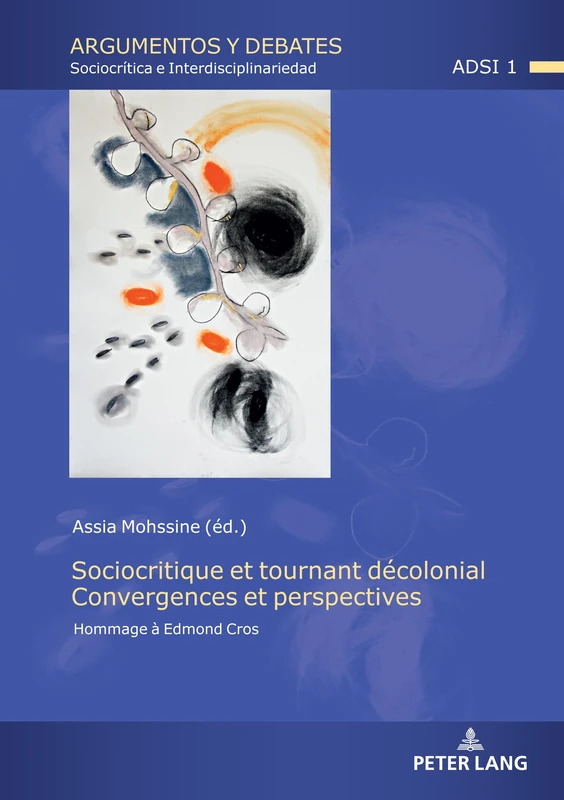 Sociocritique et tournant décolonial. Convergences et perspectives: Hommage à Edmond Cros: 1 (Argumentos Y Debates)
