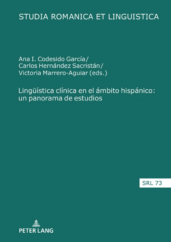 Lingüística clínica en el ámbito hispánico: un panorama de estudios: 73 (Studia Romanica et Linguistica)