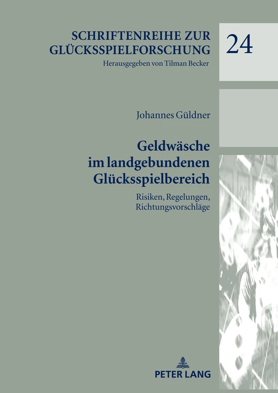 Geldwäsche im landgebundenen Glücksspielbereich: Risiken, Regelungen, Richtungsvorschlaege: 24 (Schriftenreihe zur Glücksspielforschung) - Image 1