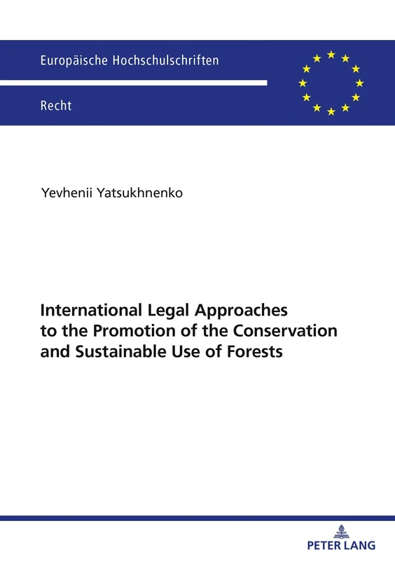International Legal Approaches to the Promotion of the Conservation and Sustainable Use of Forests: 6750 (Europäische Hochschulschriften Recht) - Image 1