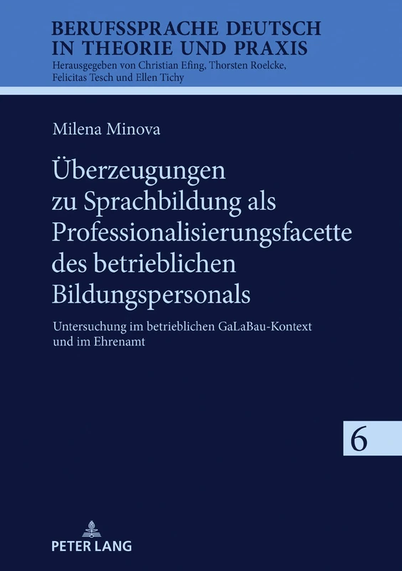 Überzeugungen zu Sprachbildung als Professionalisierungsfacette des betrieblichen Bildungspersonals: Untersuchung im betrieblichen GaLaBau-Kontext und im Ehrenamt