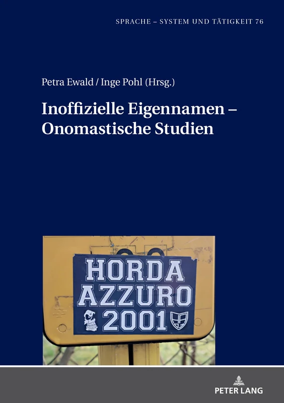 Inoffizielle Eigennamen – Onomastische Studien: 76 (Sprache - System Und Tätigkeit)