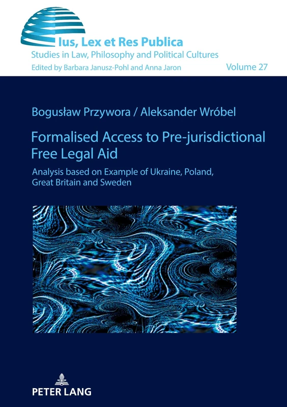 Formalised Access to Pre-jurisdictional Free Legal Aid.: Analysis based on Example of Ukraine, Poland, Great Britain and Sweden.: 27 (Ius, Lex et Res Publica)